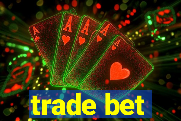 trade bet